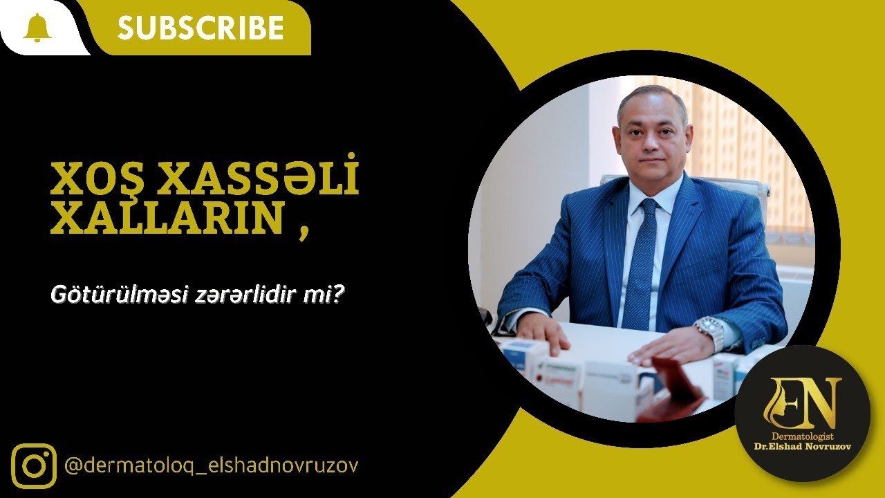 Xoş xassəli xalların götürülməsi zərərlidir mi? - Dermatoloq Elşad Novruzov