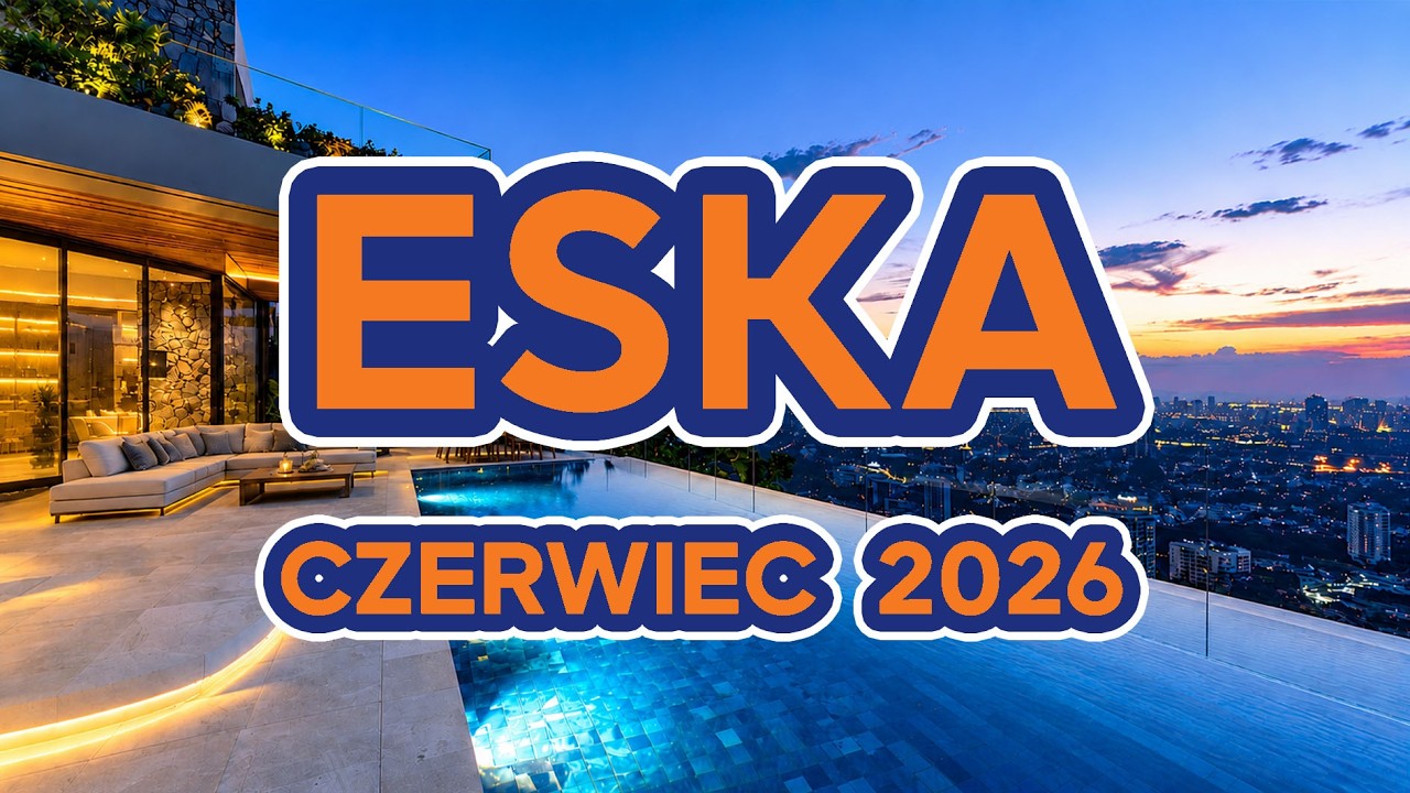 ESKA Hity Czerwiec 2026 🔥 Nowości Muzyczne 2026 | Polska ESKA Mix
