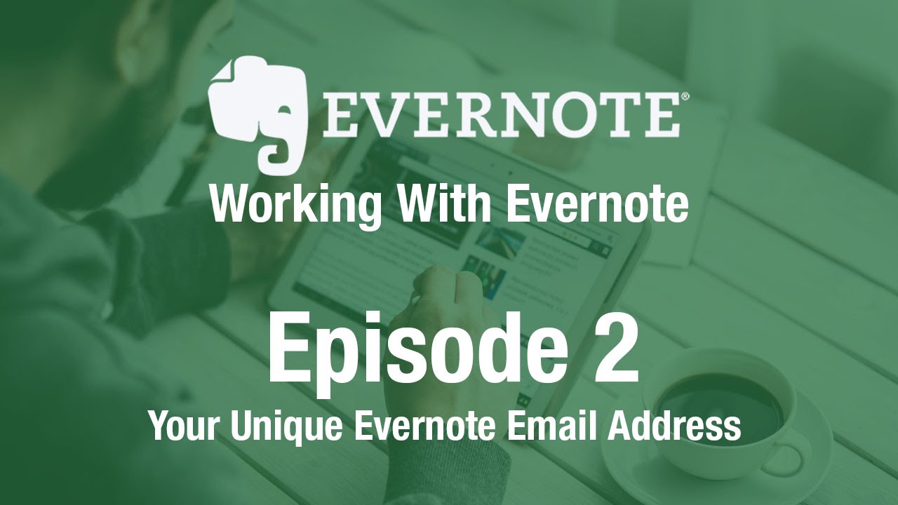 Working With Evernote | Ep 2 | Evernote Email Address