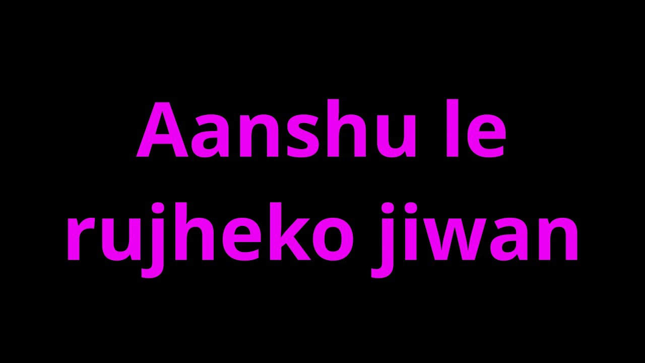 aanshu le rujheko jiwan karaoke Dibya Subba