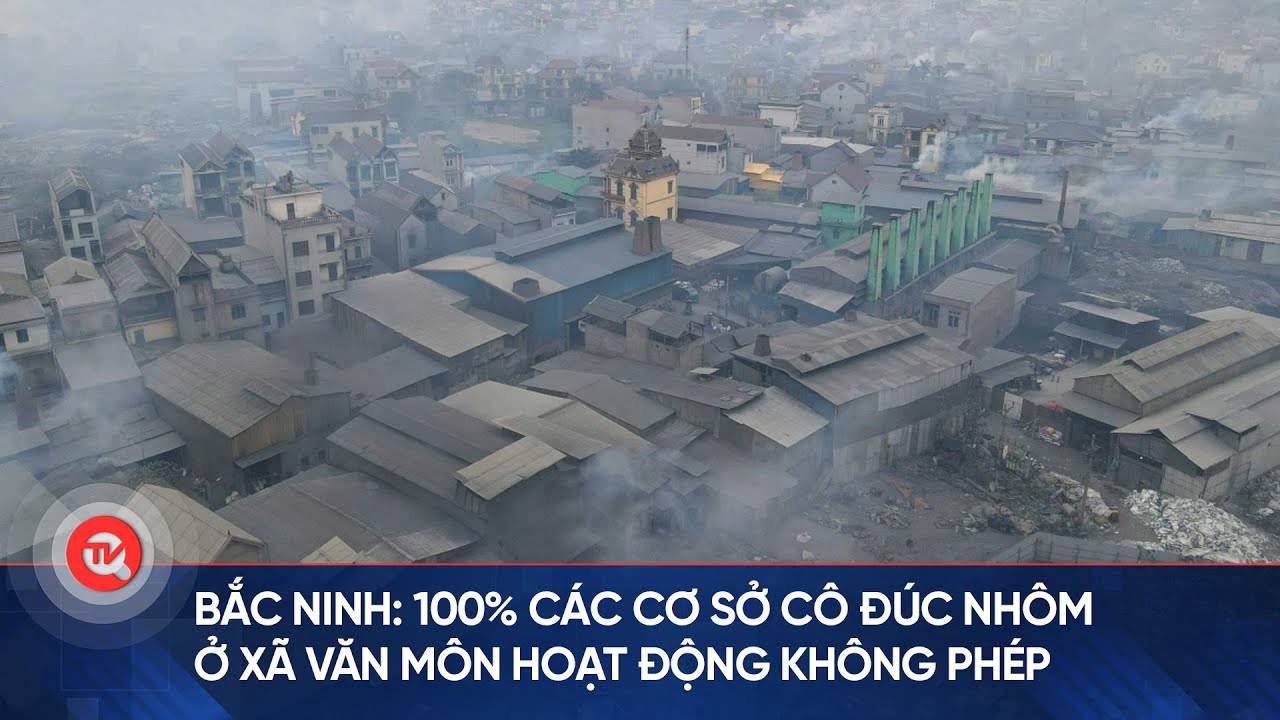 Bắc Ninh: 100% các cơ sở cô đúc nhôm ở xã Văn Môn hoạt động không phép