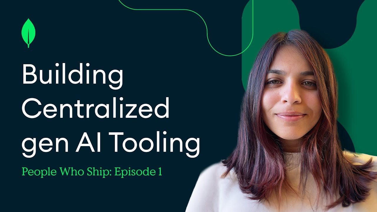 Building Centralized gen AI Tooling with John Ziegler, MongoDB | People Who Ship Episode 1