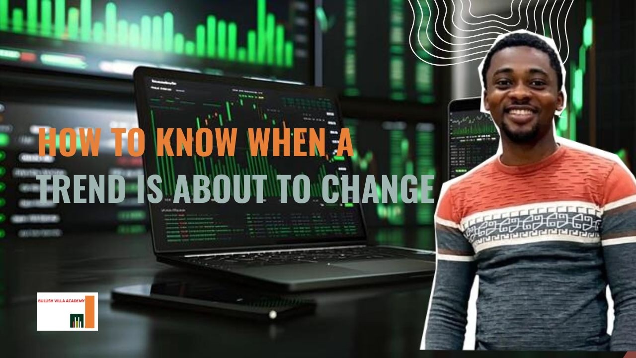 HOW TO KNOW WHEN A TREND IS ABOUT TO CHANGE