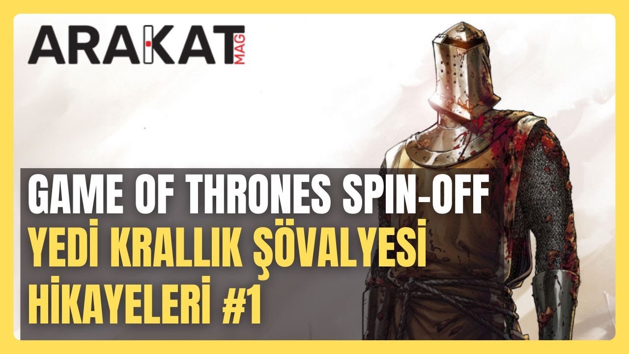 YENİ GAME OF THRONES DİZİSİ | S&Ouml;R UZUN DUNCAN VE EGG'İN HİKAYELERİ #1: GEZGİN Ş&Ouml;VALYE