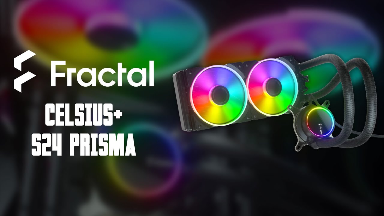 [Cowcot TV] Présentation Fractal Design Celsius+ S24 Prisma