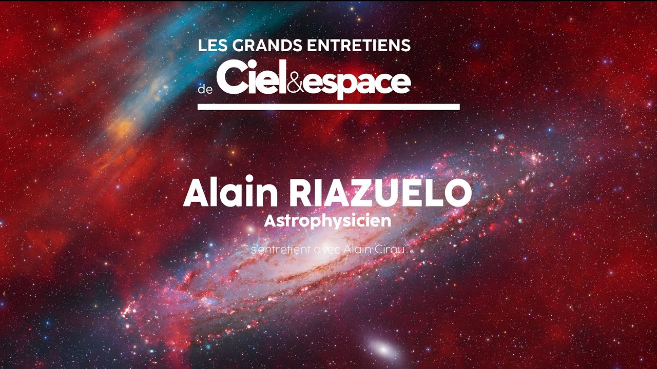Le futur de l’Univers, Grand entretien d'Alain Riazuelo