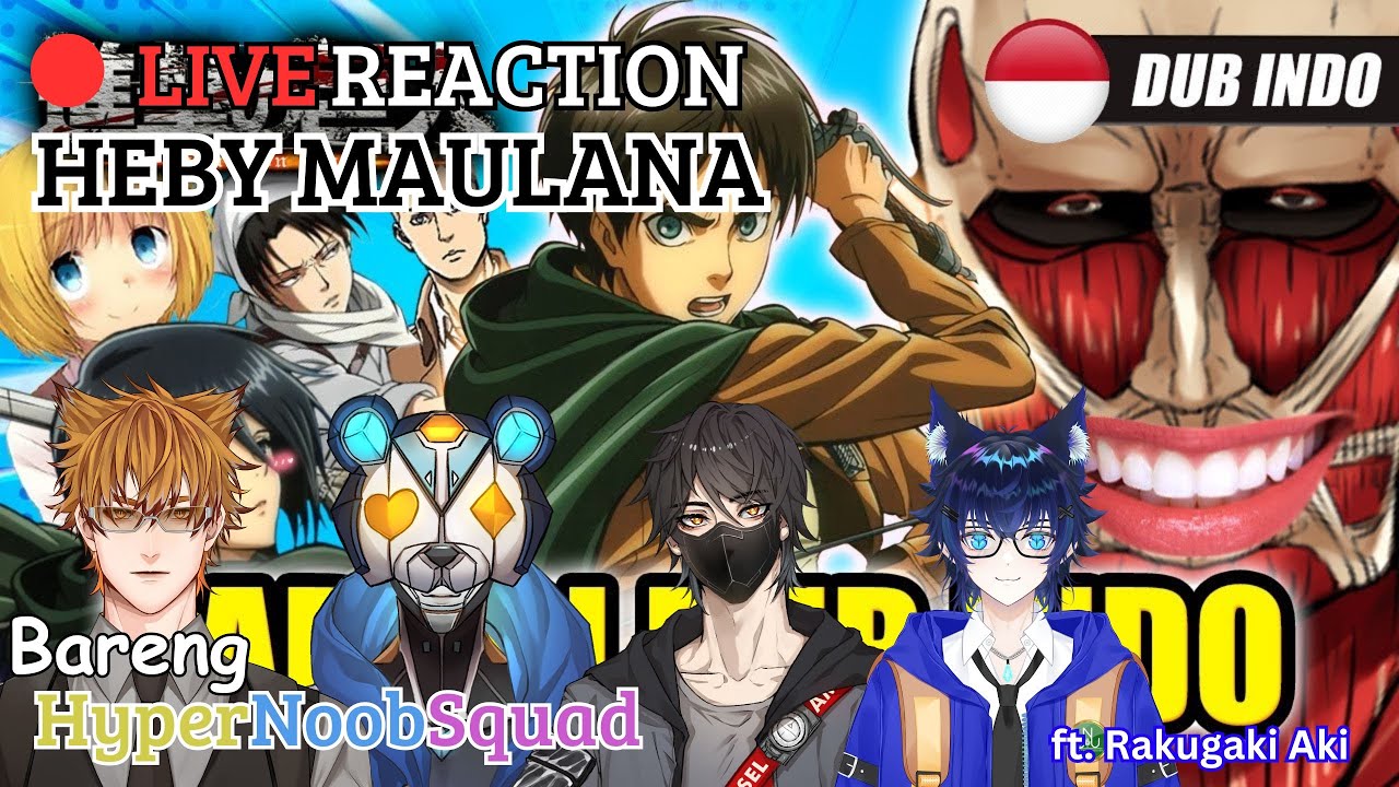 【HNS Reaction】Live Reaction Video Heby Maulana bareng HyperNoobSquad part. 3【VtuberID】[#HNSiaran] ​