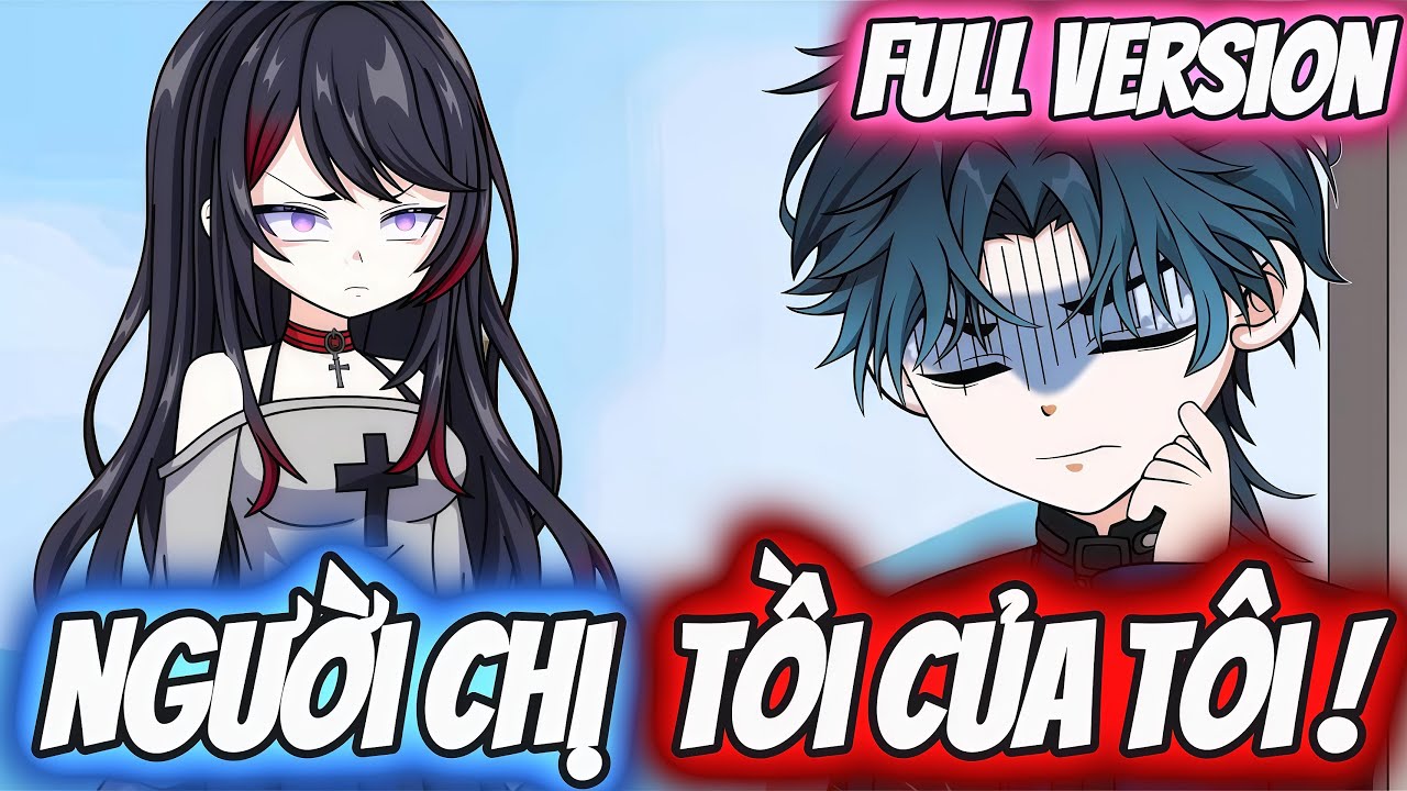 Full Version | Người Chị Tồi Của T&ocirc;i ! | Darkin Vietsub