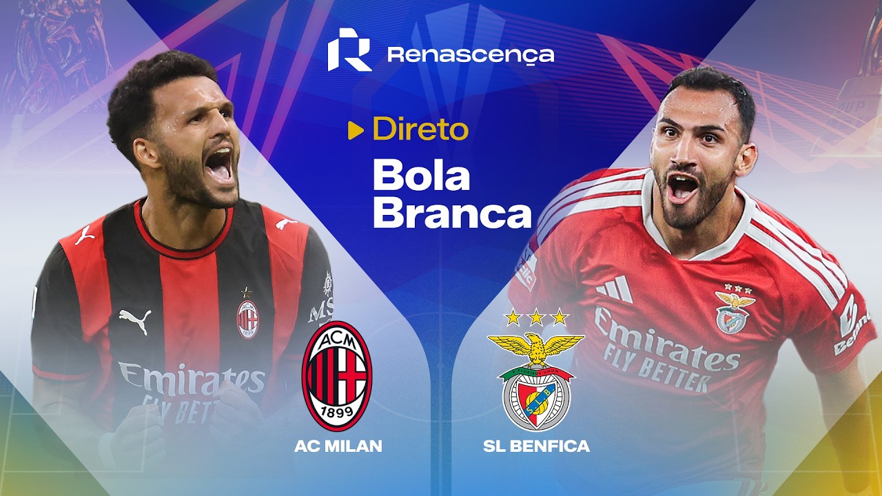 AC Milan - SL Benfica. Veja o relato em direto