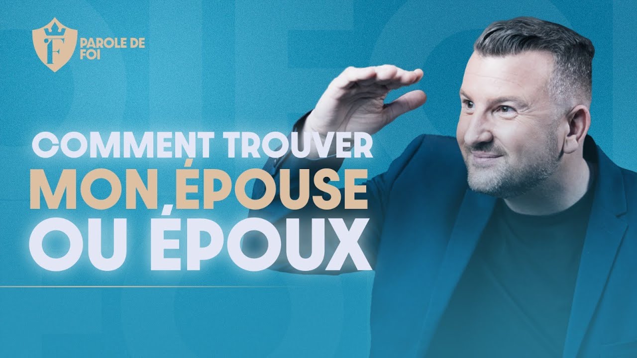 Comment TROUVER mon ÉPOUSE ou mon époux | Pst. Joël Spinks | Parole de foi