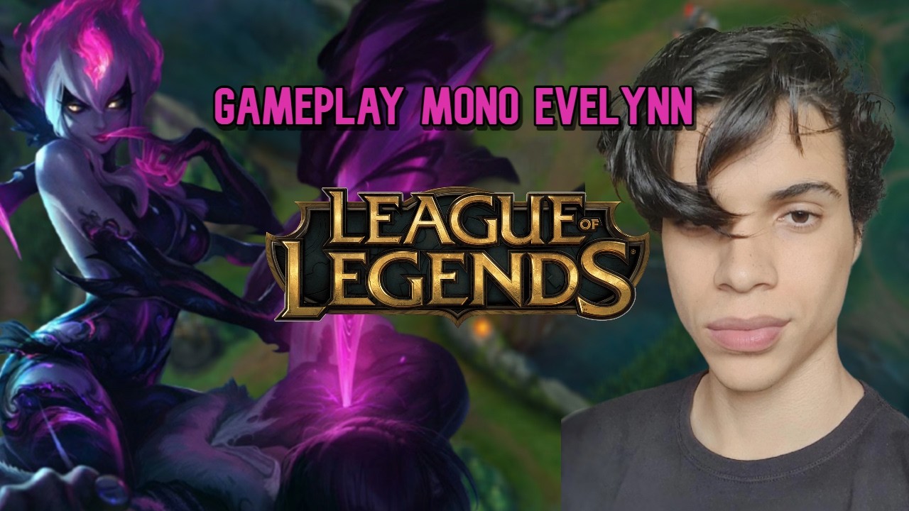 GAMEPLAY DE UM MONO EVELYNN - League of Legends
