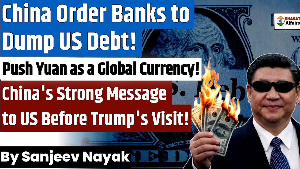 China Order Banks to Dump US Debt! | Push Yuan as a Global Currency! | By Sanjeev Nayak
