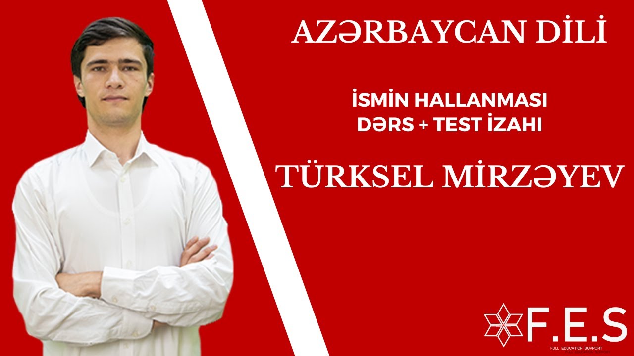 AZƏRBAYCAN DİLİ | ABİTURİYENTLƏR ÜÇÜN İSMİN HALLANMASINA AİD DƏRS VƏ TEST İZAHI | TÜRKSEL MİRZƏYEV l
