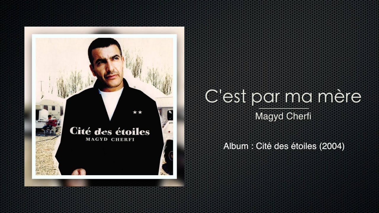 Magyd Cherfi - C'est par ma m&egrave;re