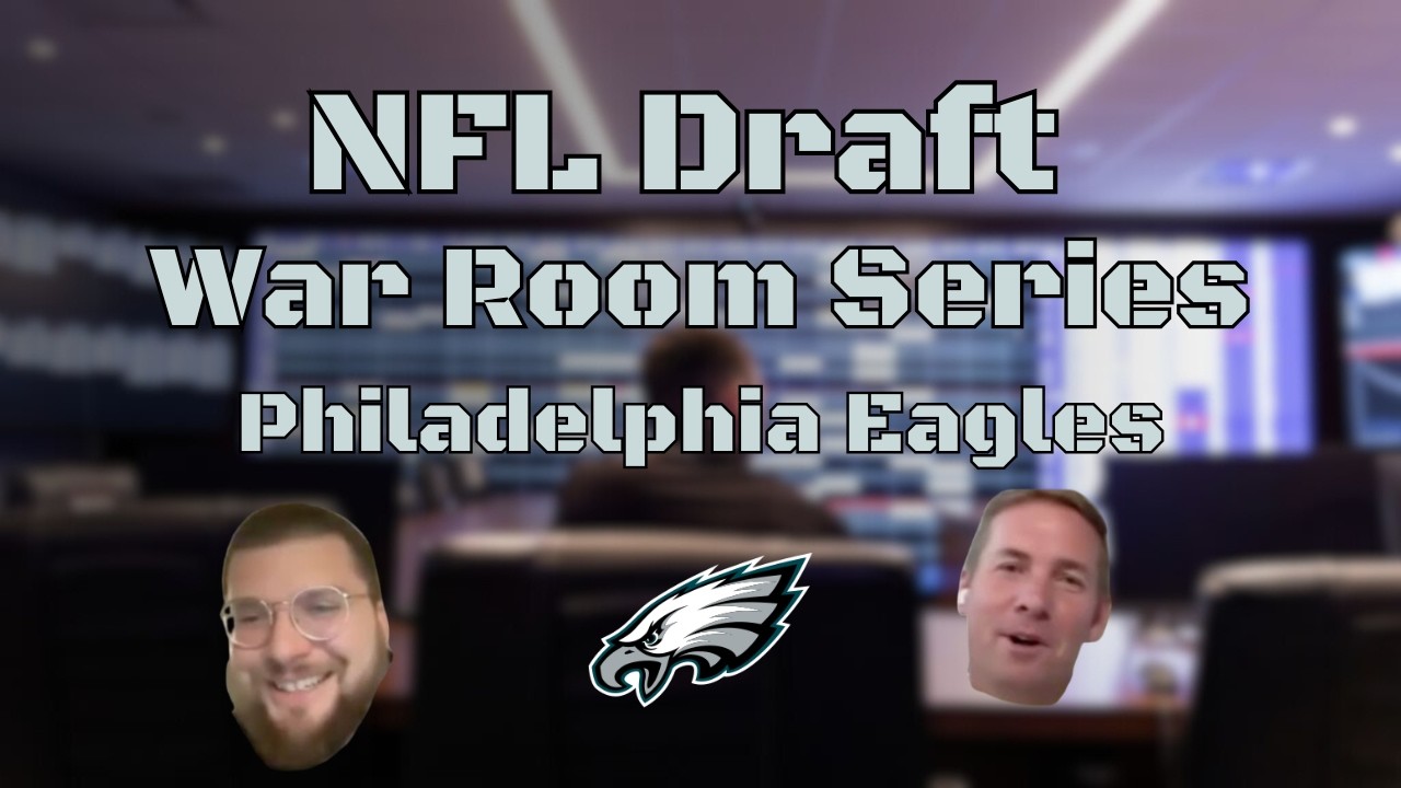NFL Draft War Room Series: Philadelphia Eagles