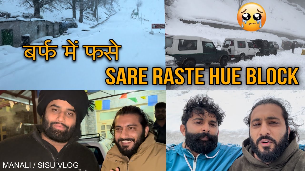 Barf Mein Sare Raste Hue Block 🥹 | Manali-Sisu Vlog | Sukki Dc