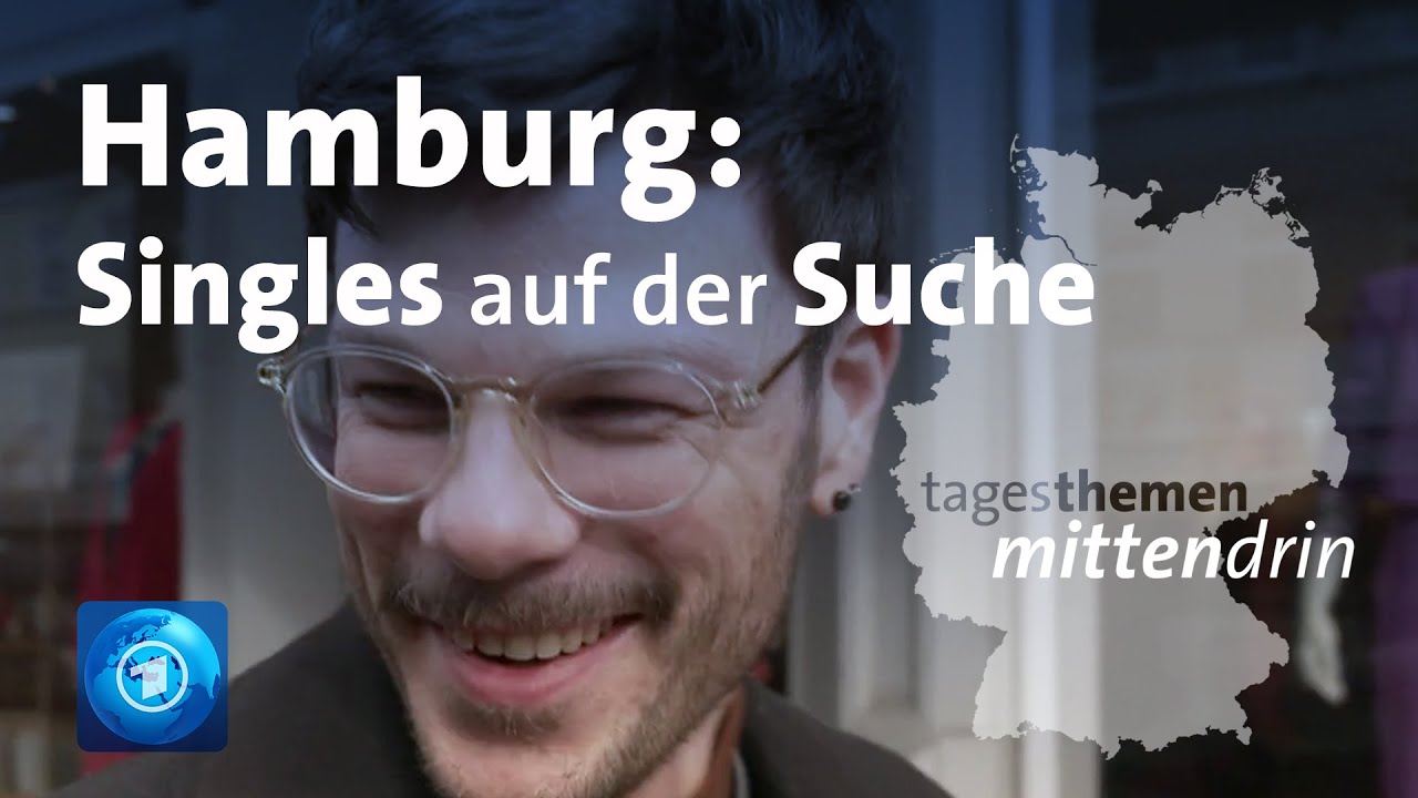 Hamburg: Singles auf der Suche | tagesthemen mittendrin