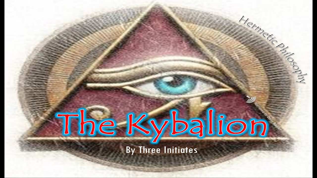 The Kybalion by Three Initiates -The Hermetic Philosophy