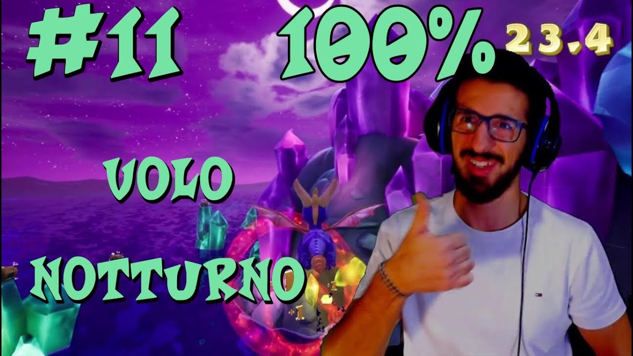 SPYRO REIGNITED TRILOGY : SPYRO THE DRAGON-VOLO NOTTURNO 100% EP. 11 GAMEPLAY ITA