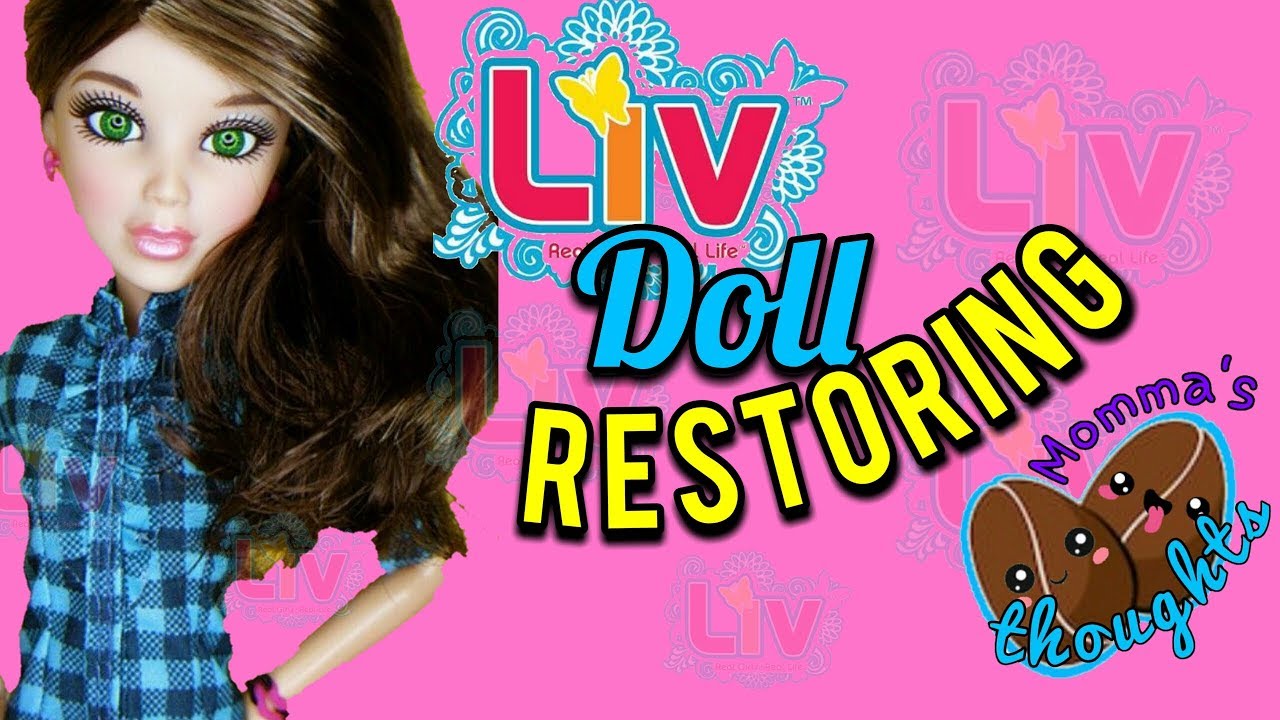 How To: Doll Restore: LIV Doll and Barbies
