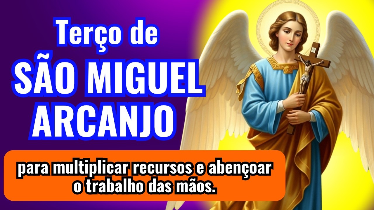 📿TERÇO DE SÃO MIGUEL ARCANJO ⚔️ Para Multiplicar Recursos e Abençoar o Trabalho das Mãos