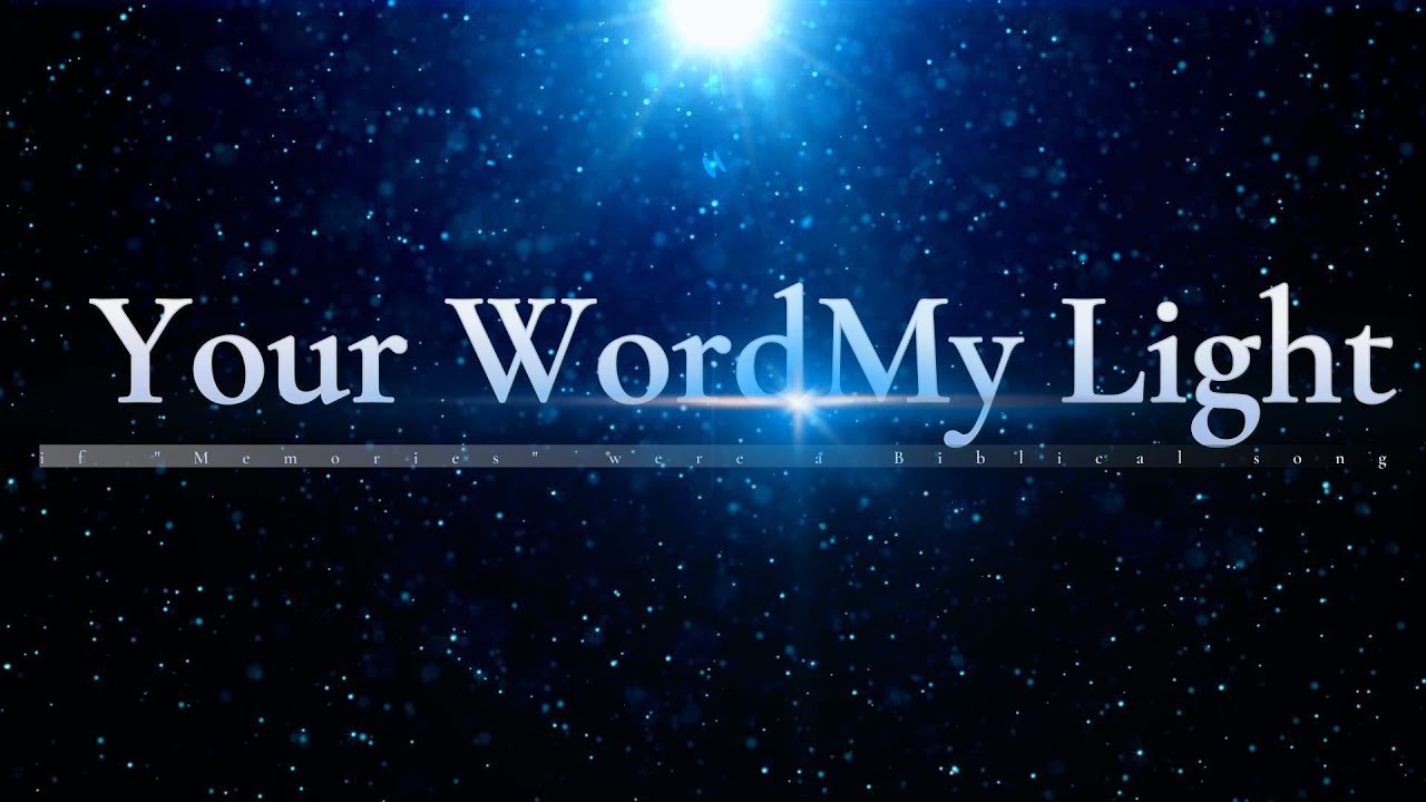 Your Word, My Light | Biblical Version of &ldquo;Memories&rdquo;