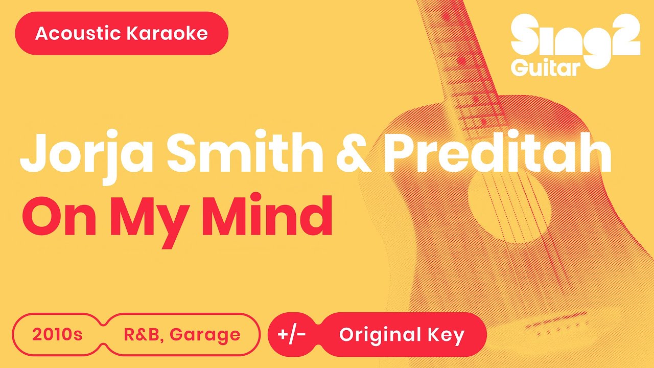 On My Mind - Jorja Smith, Preditah (Karaoke Acoustic)