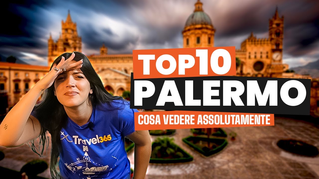 Cosa vedere a Palermo: la top 10 e 2 consigli salva vacanza!