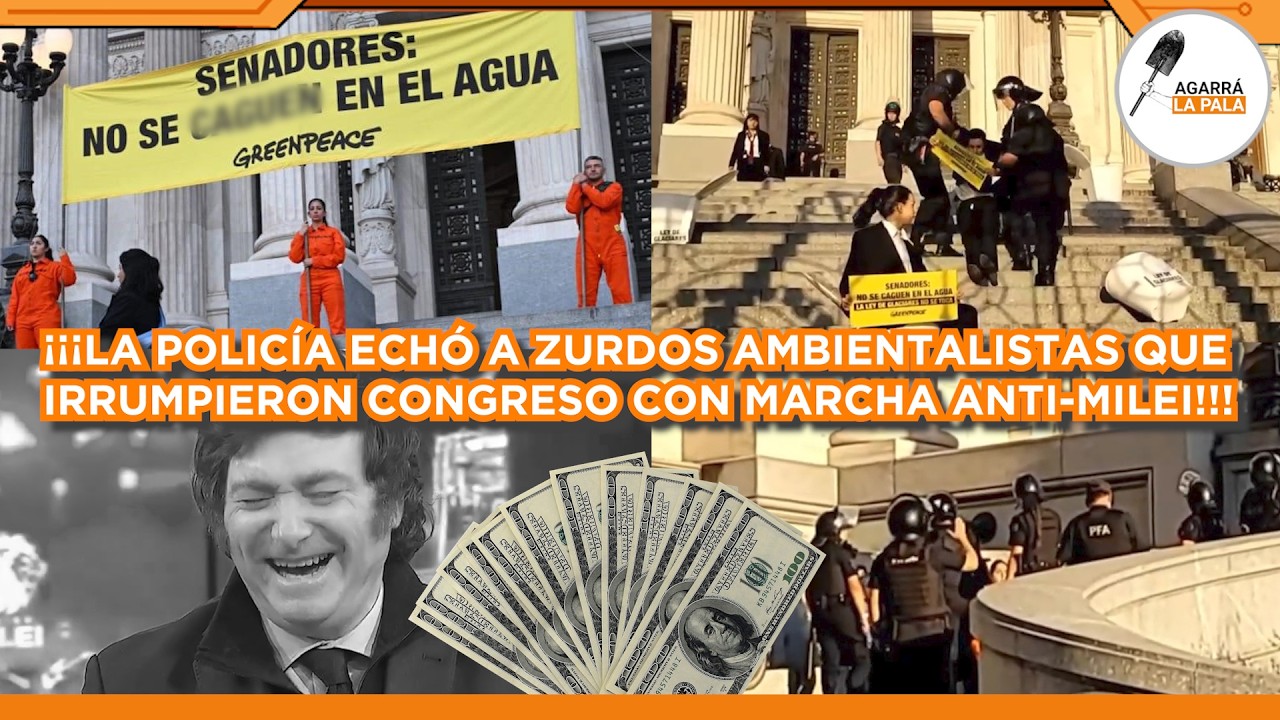 LA POLICÍA ECHÓ A PATADAS A ZURDOS DE GREENPEACE QUE IRRUMPIERON EL CONGRESO CON PROTESTA ANTI-MILEI