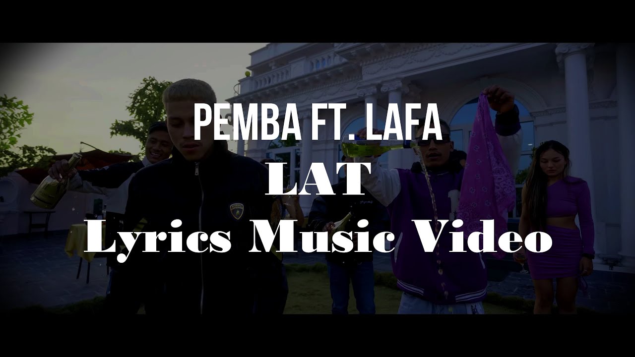 LAT || Pemba Ft. Lafa || Lyrics Music Video || 😎💥