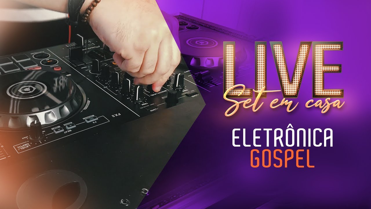 Eletrônica Gospel @ LIVE Set #1 em Casa com DJ Matheus Lazaretti