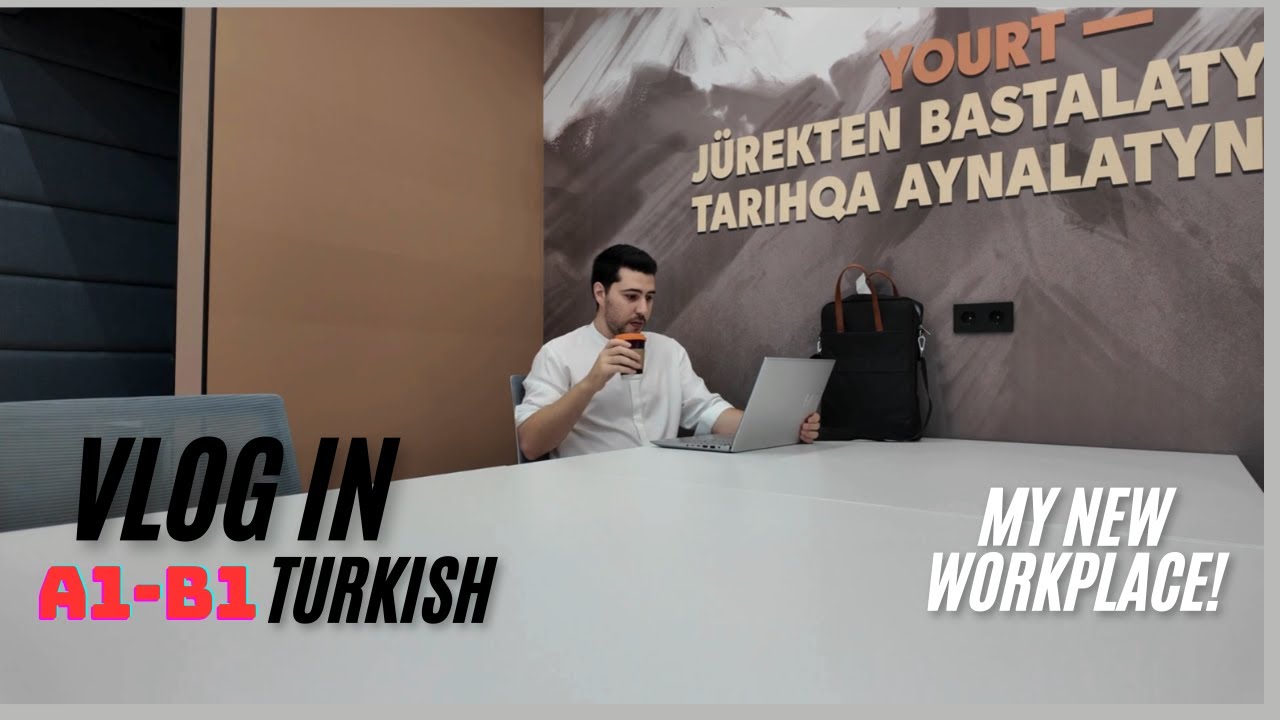 My New Workplace - Vlog For Learning Turkish 02