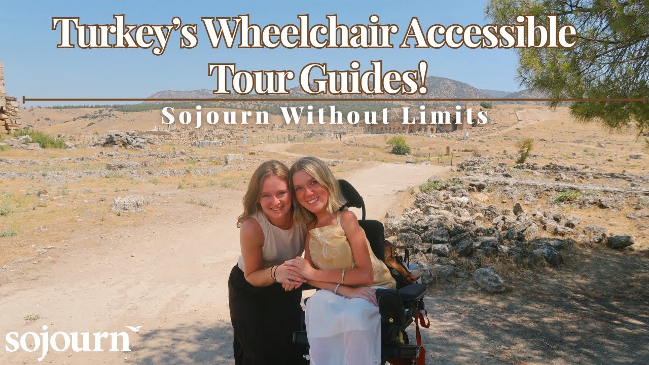 Turkey's Wheelchair Accessible Tour Guides: Sojourn Without Limits