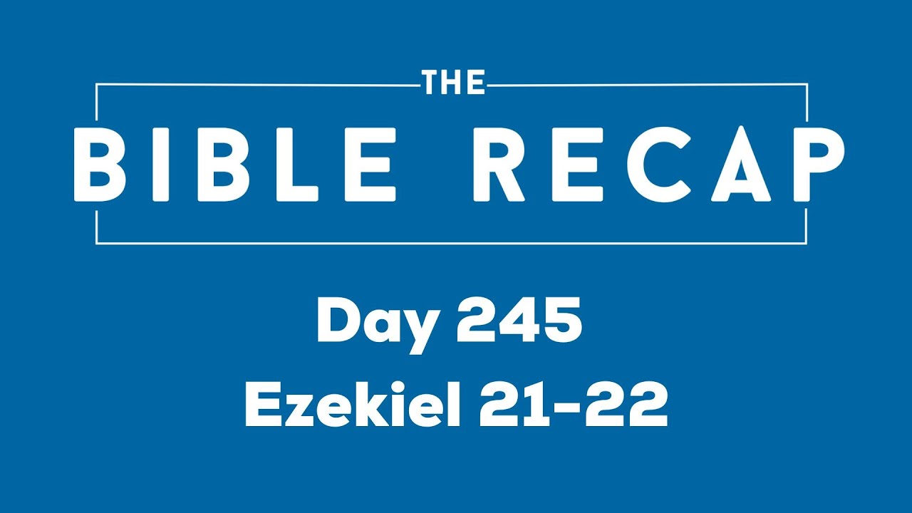 Day 245 (Ezekiel 21-22)