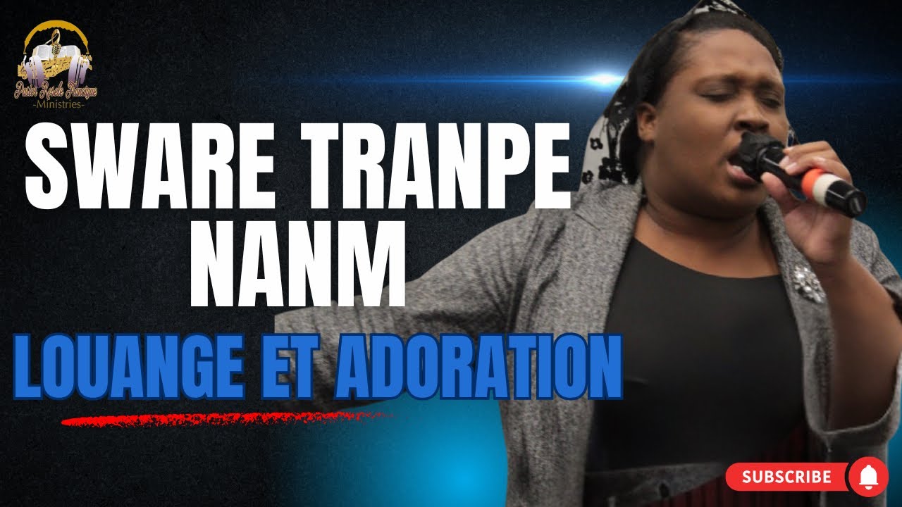 CHANJE AK GRAS BONDYE  | COMMENT NE PAS TE LOUE | SWARE TRANPE NANM WORSHIP | ESTHER M VALLERY