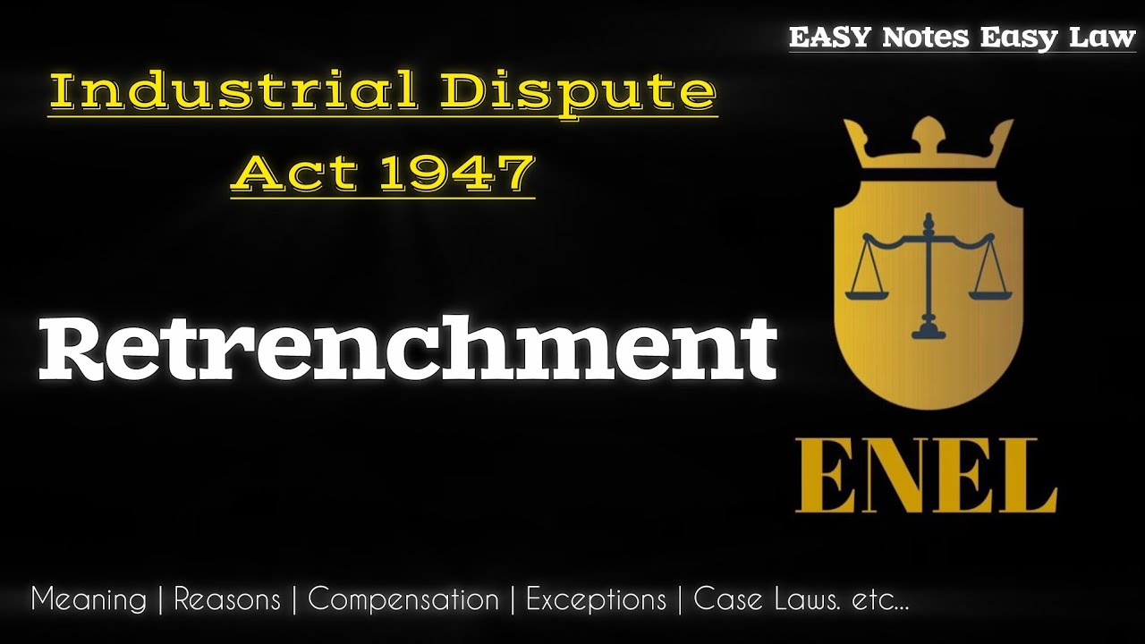 Retrenchment | industrial Dispute Act 1947 | labour law #Law #LLB #Ballb #ENEL👨‍⚖️
