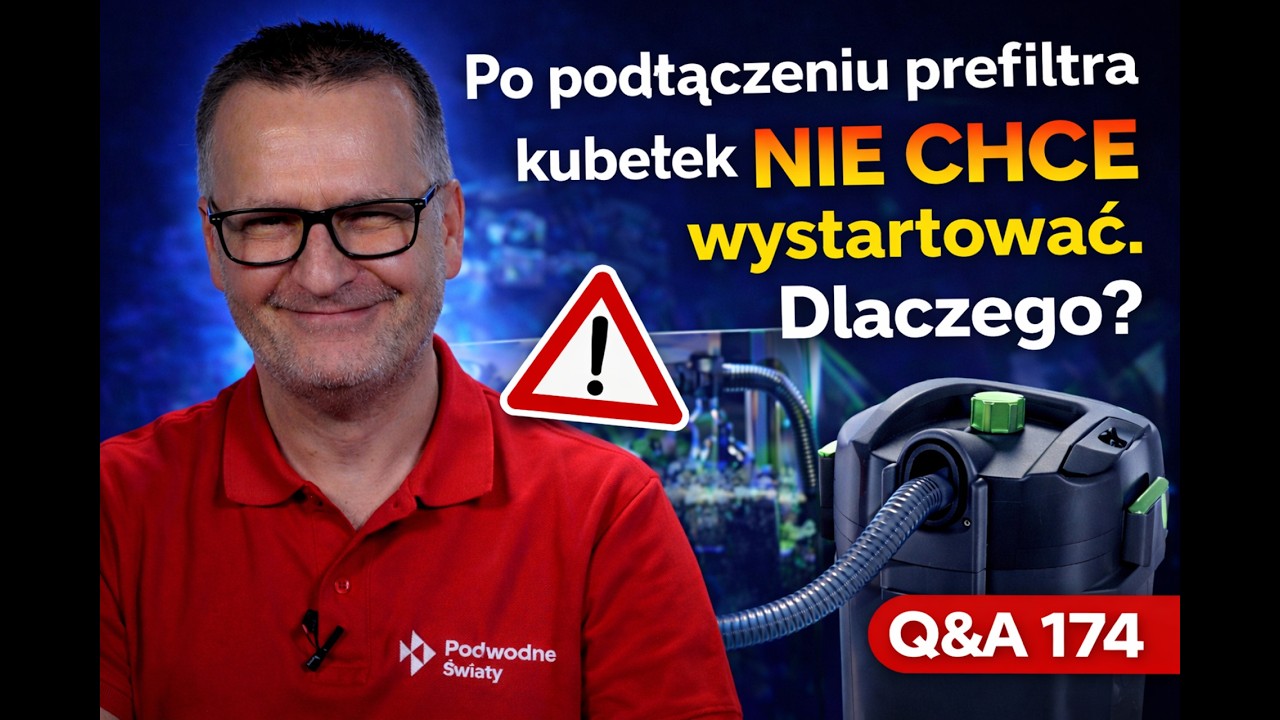 Po podłączeniu prefiltra kubełek nie chce wystartować. Dlaczego? Q&A174