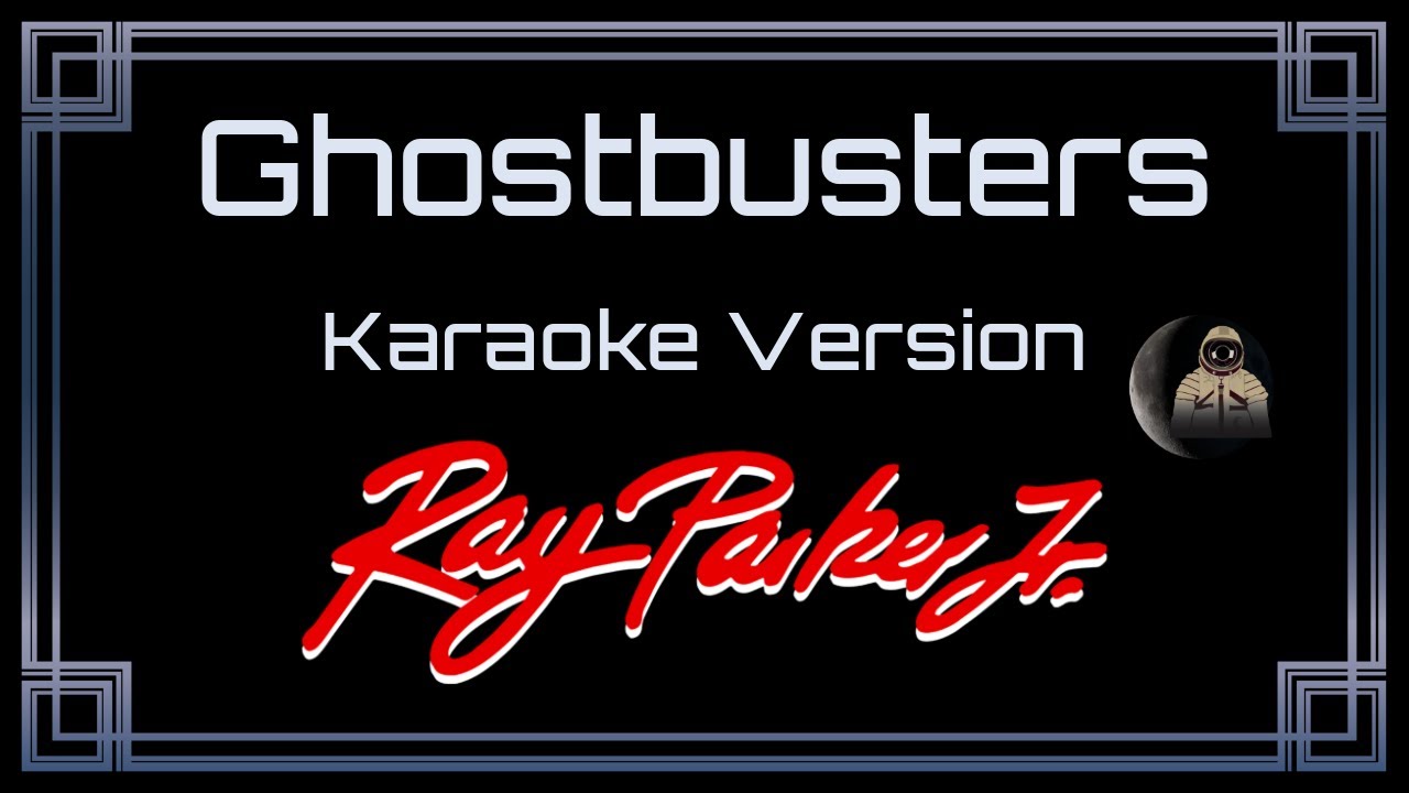 Ray Parker Jr - Ghostbusters [CC] [Karaoke Version]