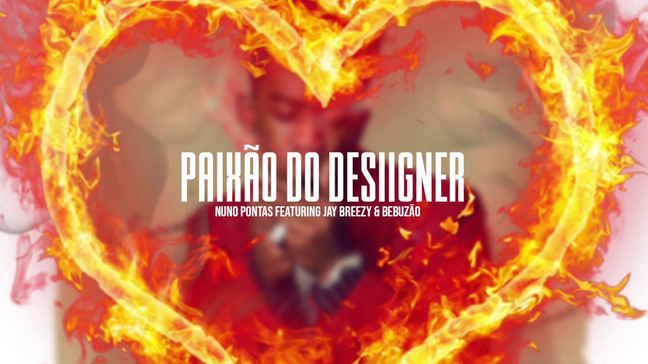 Nuno Pontas - Paix&atilde;o do Desiigner (ft. Jay Breezy & Bebuz&atilde;o) [Official Lyric Video]