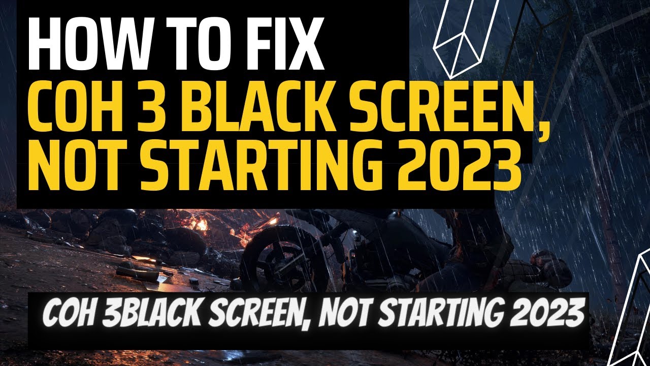 Fix Company of Heroes 3 Launching The Game Failed, Black Screen, Not Starting, Stuck & Running 2023