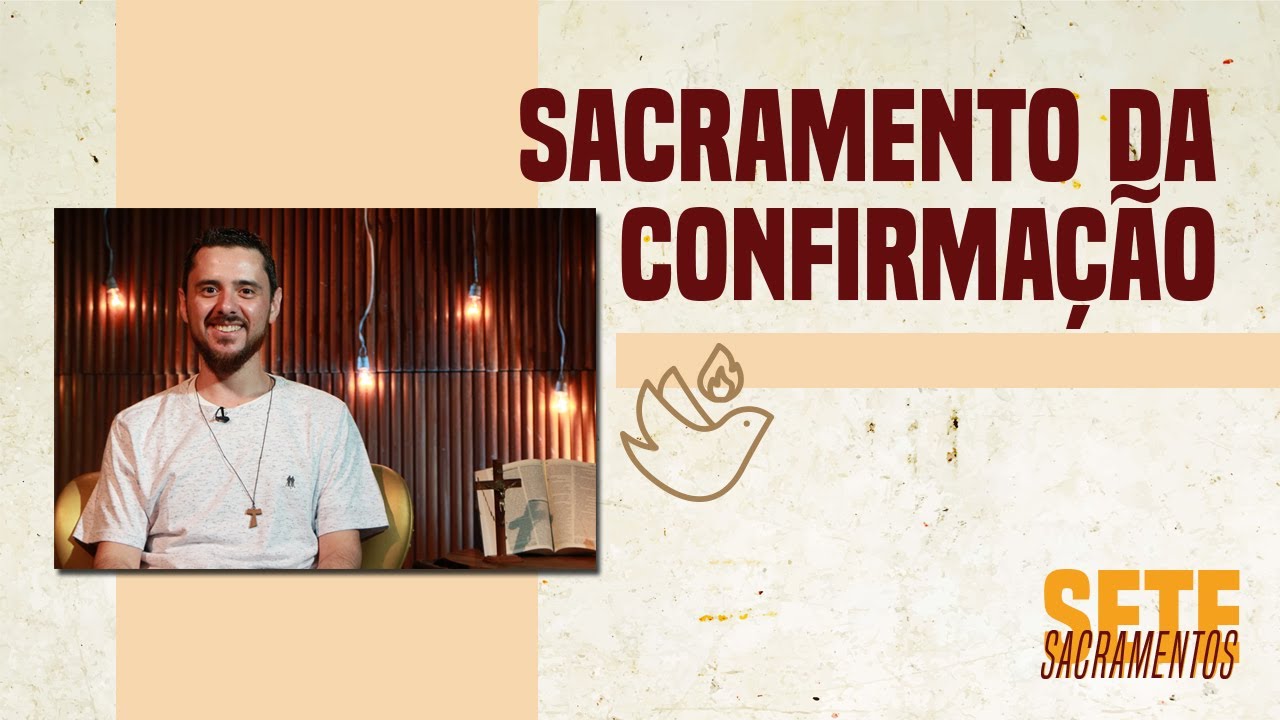 📖 Sete Sacramentos | Sacramento da confirma&ccedil;&atilde;o | Gleidson Carvalho