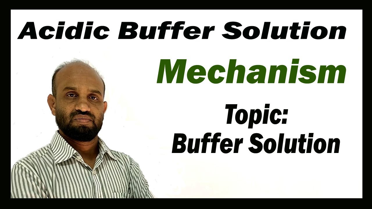 Lesson 4: Mechanism of Acidic Buffer Solution | Topic: Buffer Solution | Chemical Changes