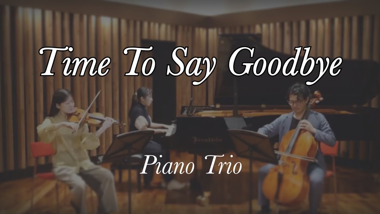 Time to say goodbye _piano trio_タイムトゥセイグッバイ