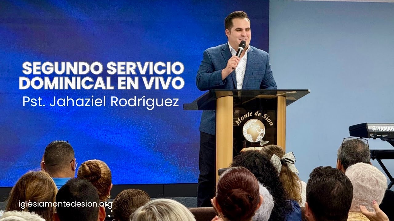 Segundo Servicio Dominical | Dr. Jahaziel Rodriguez | En Vivo! | Monte de Sion