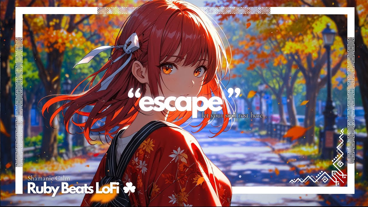 LOFI for Escaping Reality | Ruby Beats &ndash; Dreamy Shamanic Soundscapes to Rest Your Mind