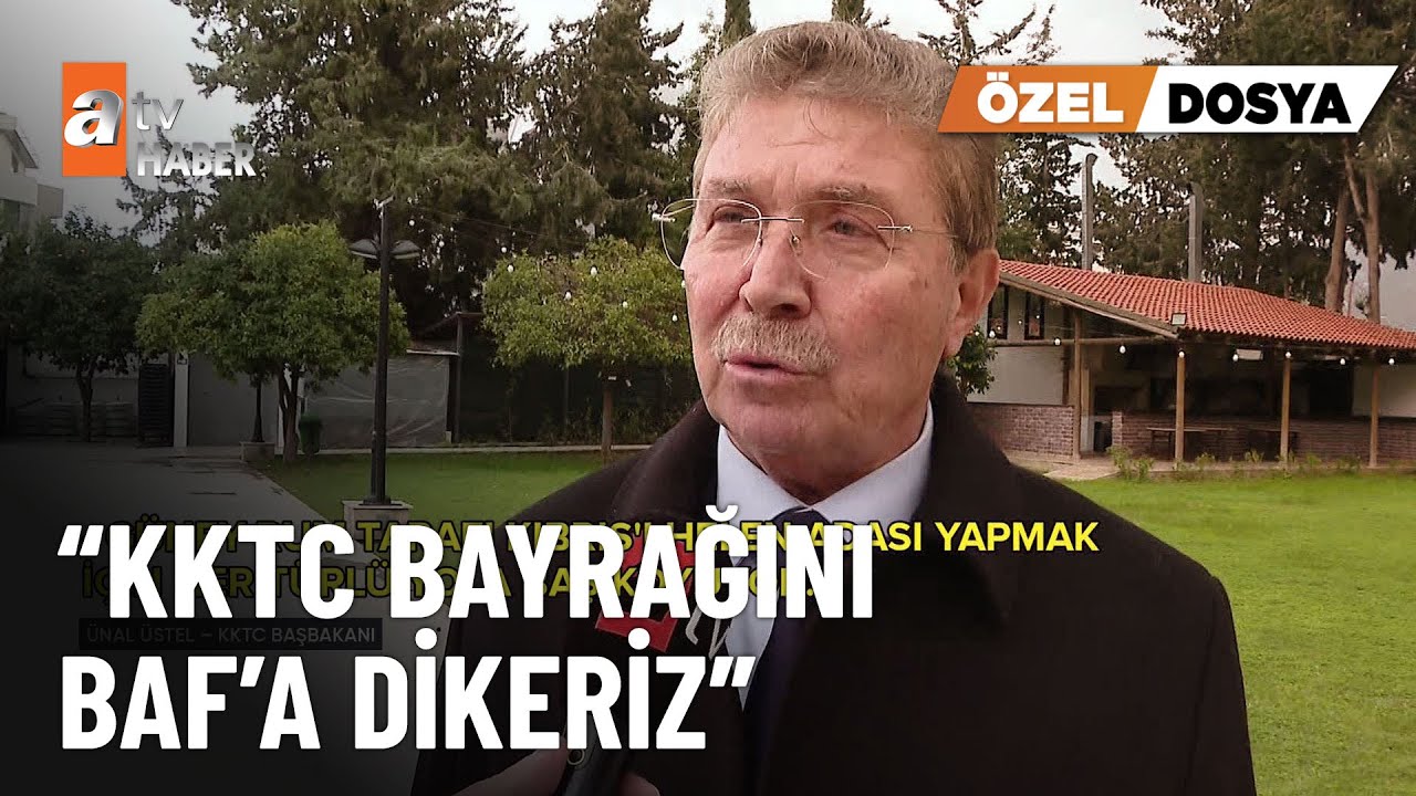 ÖZEL DOSYA – KKTC Başbakanı Ünal Üstel Rumları uyardı - atv Ana Haber 1 Şubat 2026