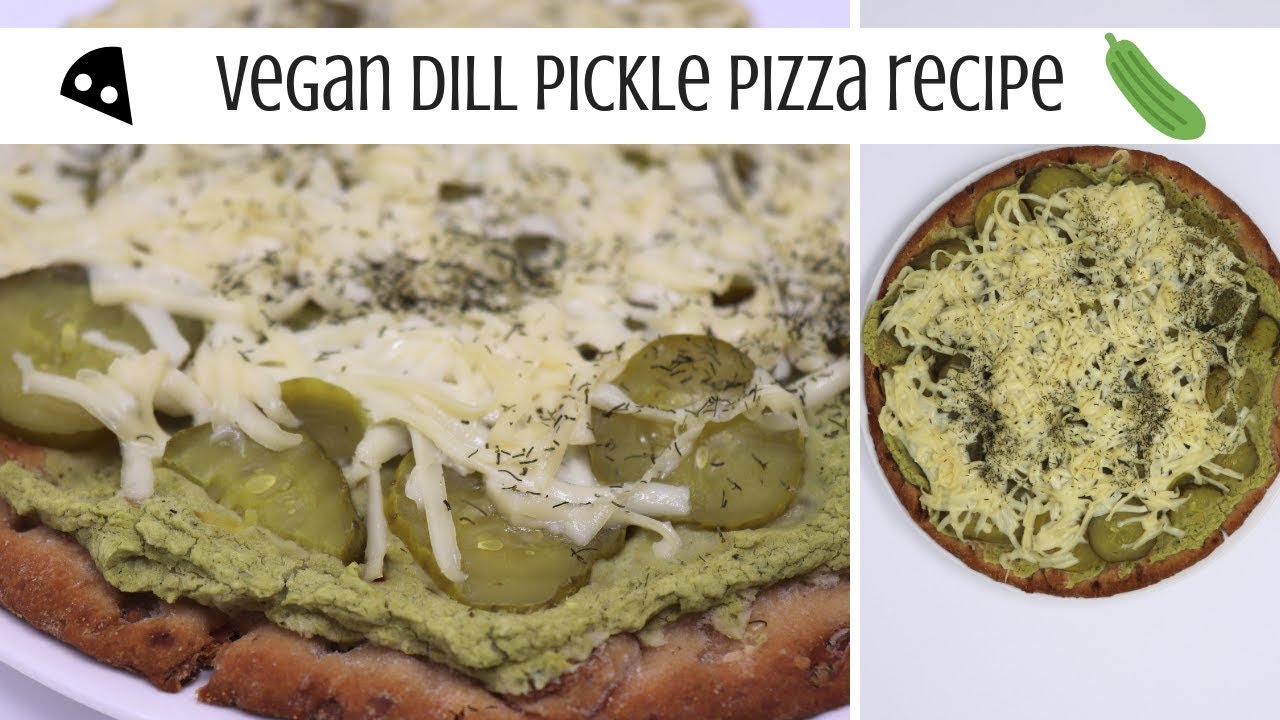 VEGAN DILL PICKLE PIZZA RECIPE