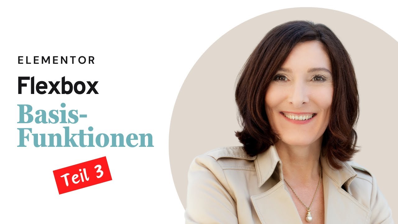 Elementor-Flexbox-Basisfunktionen - alle Grundfunktionen für gelungene Webdesigns mit der Flexbox
