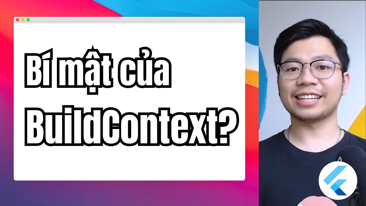 TIẾT LỘ mối quan hệ của BuildContext và State Management | Học Flutter kiểu mới - Part 6