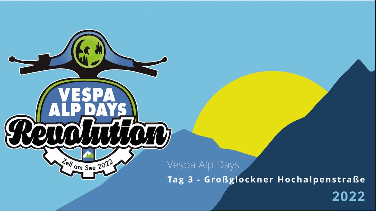 Vespa Alp Days 2022 | Großglockner Hochalpenstraße | 4K